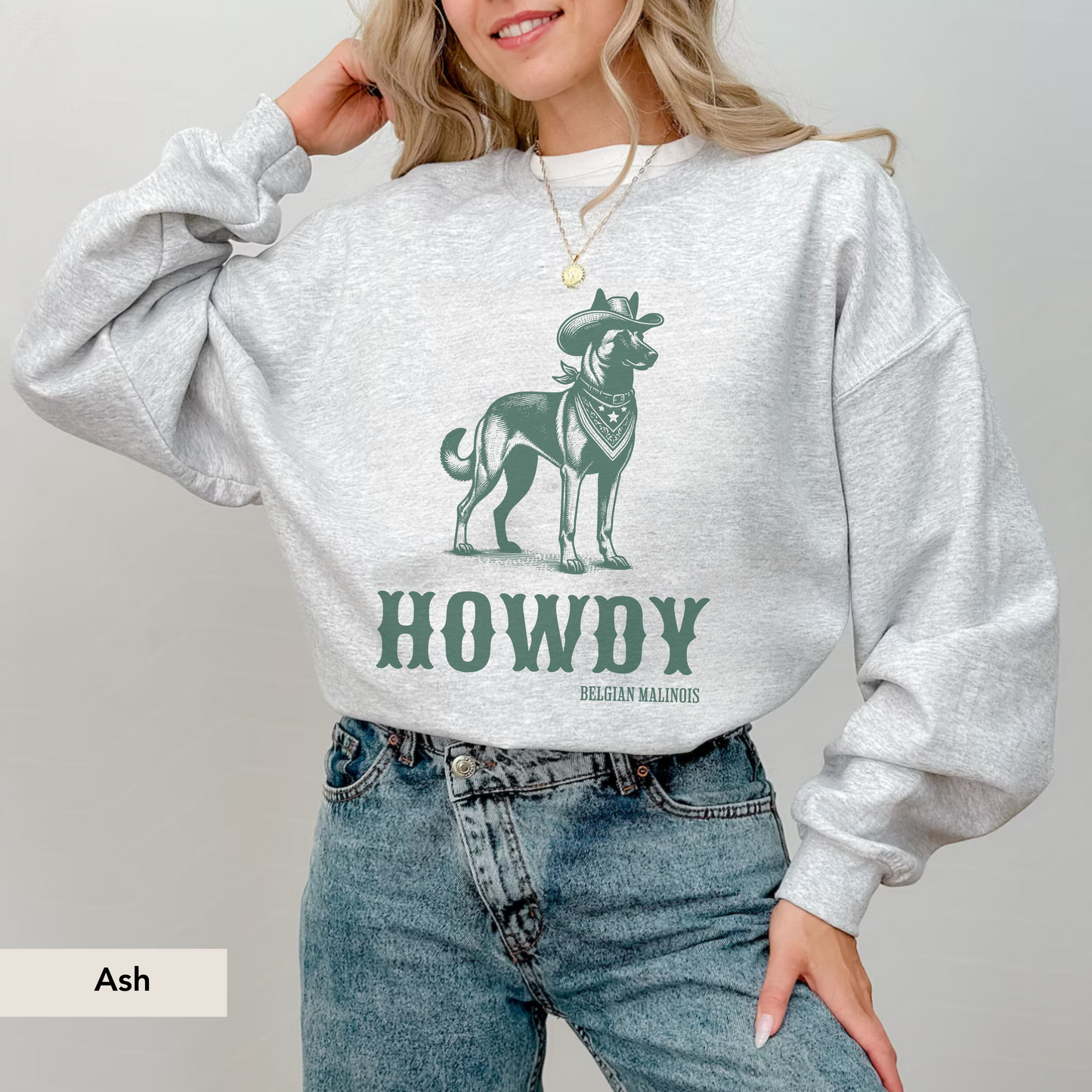 Howdy Belgian Malinois Sweatshirt