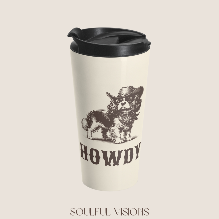 Howdy Cavalier King Charles Spaniel Stainless Steel Travel Mug