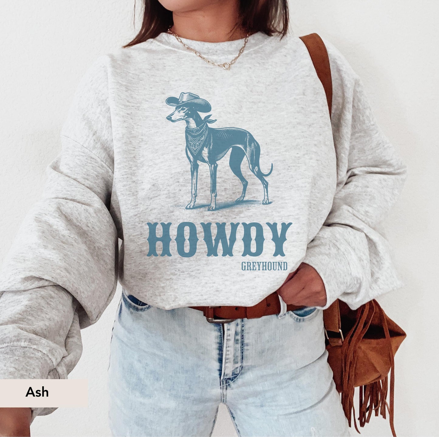 Howdy Greyhound Cowboy SWeatshirt, Greyhound, Greyhound Dog mom, Greyhound gift, Italian Greyhound, Greyhound Shirt, Dog cowboy
