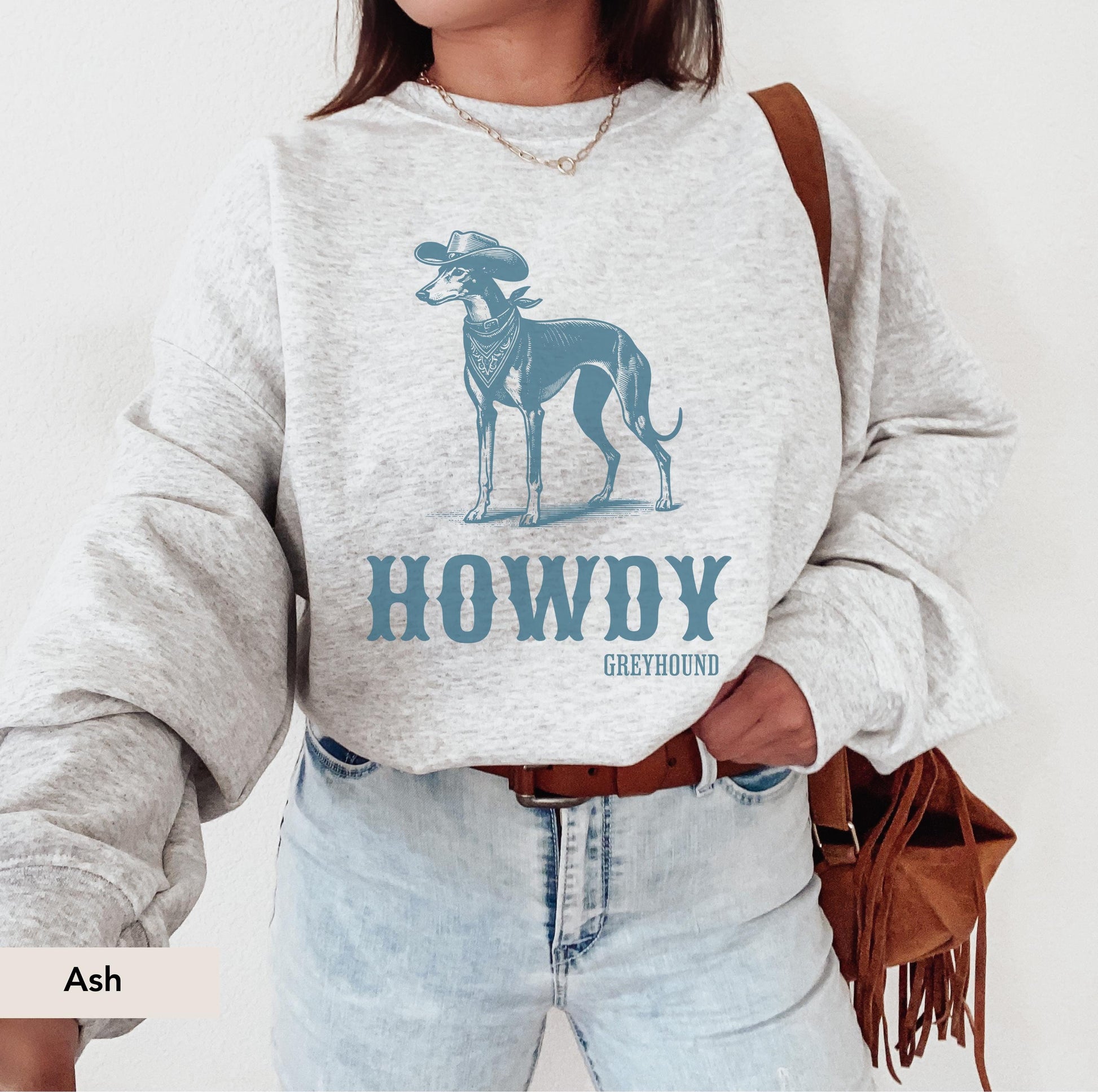 Howdy Greyhound Cowboy SWeatshirt, Greyhound, Greyhound Dog mom, Greyhound gift, Italian Greyhound, Greyhound Shirt, Dog cowboy