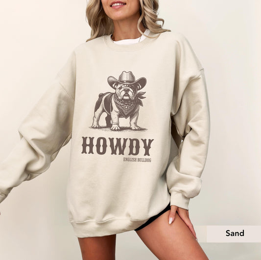 Howdy English Bulldog Sweatshirt, English Bulldog Shirt, English Bulldog gifts, English Bulldog, English Bulldog mom, Bulldog Cowboy