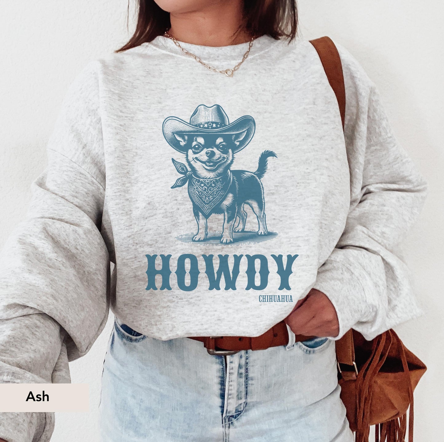 Howdy Chihuahua Cowboy sweatshirt, Chihuahua, Chihuahua gifts, Chihuahua dog mom, Chihuahua dog, Chihuahua shirt, Dog Western