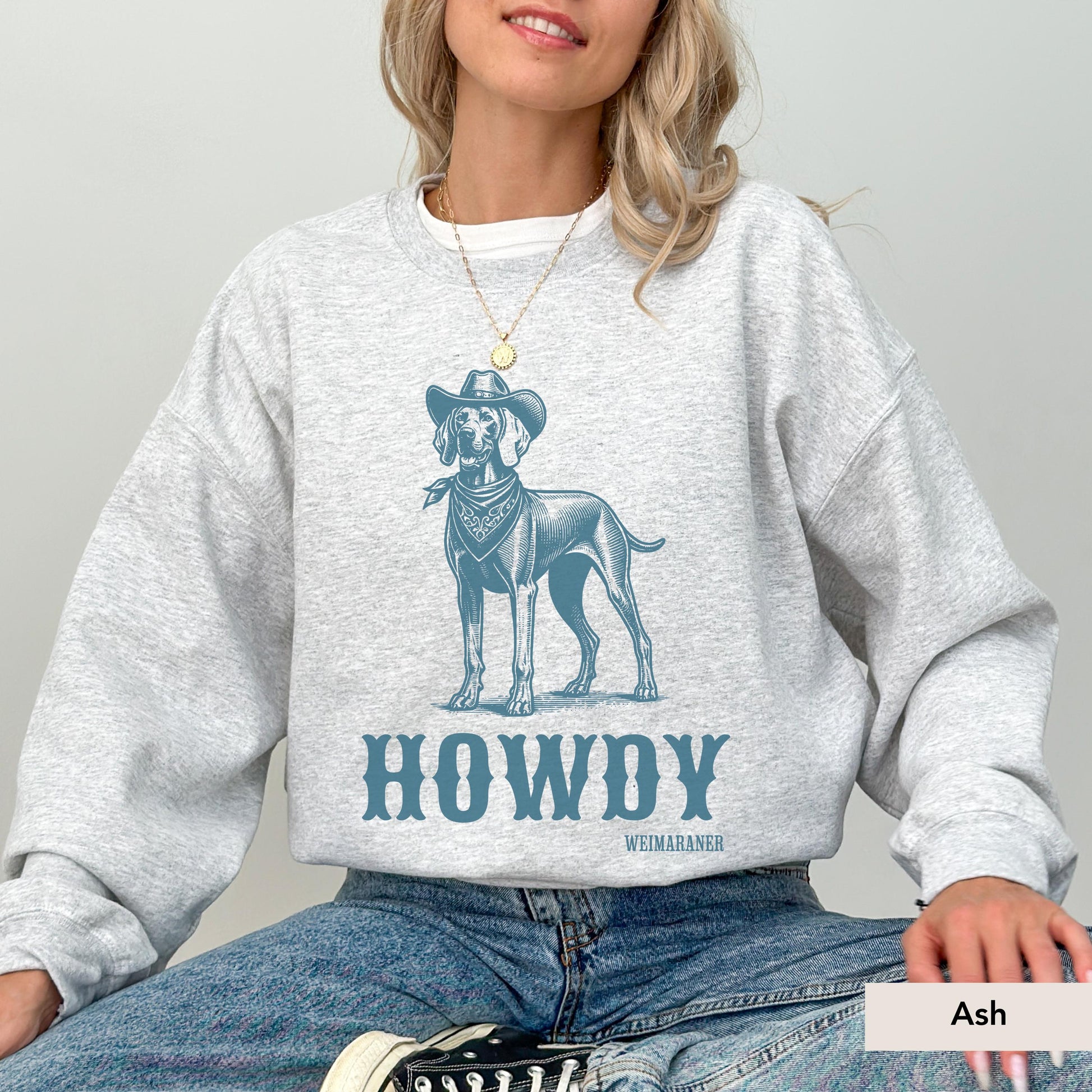 Howdy Weimaraner Sweatshirt, Weimaraner mom gift, Weimaraner lover, Weimaraner shirt, Weimaraner Gift, Weimaraner Cowboy