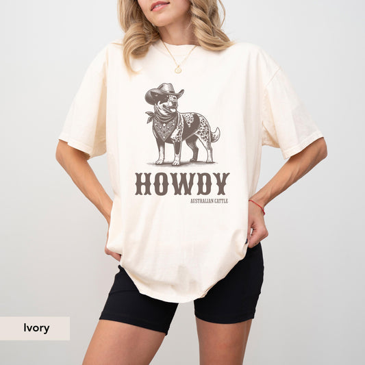 Howdy Australian Cattle Dog shirt, Australian Cattle Gift, Blue Heeler shirt, Australian Cattle, Heeler gift, Heeler, Heeler t shirt