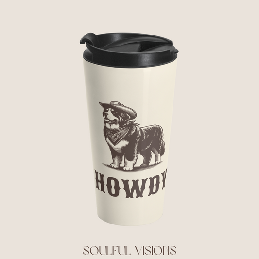 Howdy Bernese Mountain Stainless Steel Travel Mug