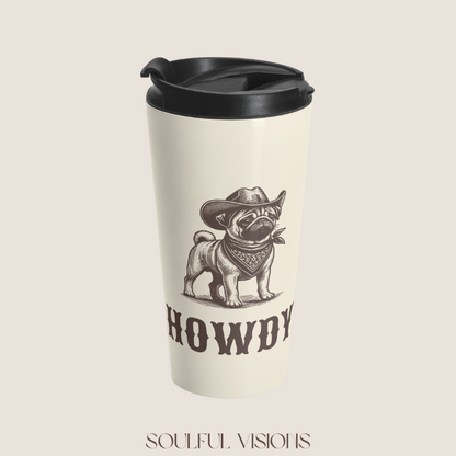 Howdy Pug Stainless Steel Travel Mug