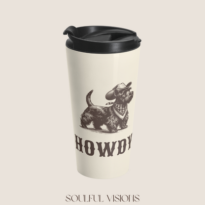 Howdy Scottish Terrier Stainless Steel Travel Mug