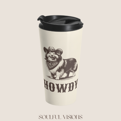 Howdy Shetland Sheepdog Stainless Steel Travel Mug