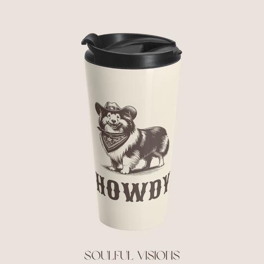 Howdy Shetland Sheepdog Stainless Steel Travel Mug