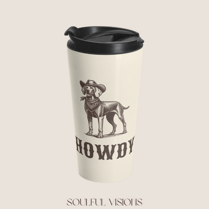 Howdy Weimaraner Stainless Steel Travel Mug