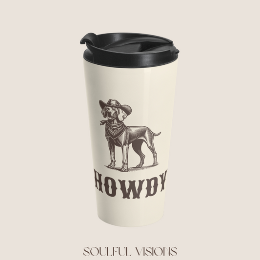 Howdy Weimaraner Stainless Steel Travel Mug