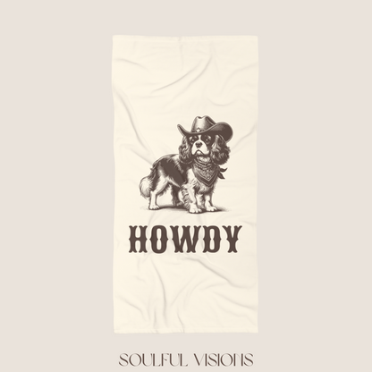 Howdy Cavalier King Charles Spanial Beach Towel