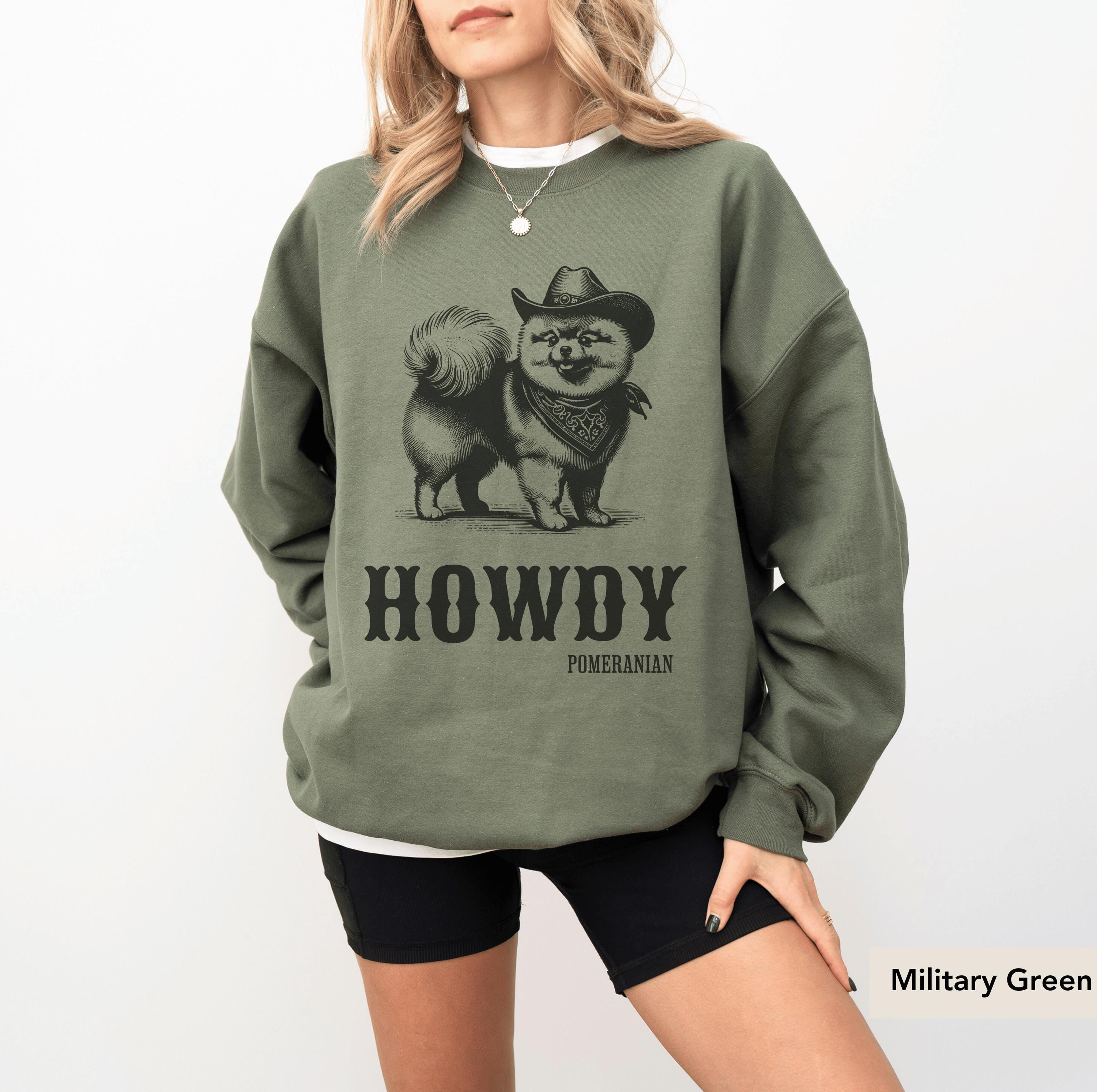 Howdy Pomeranian Sweatshirt, Pomeranian, Pomeranian Shirt, Pomeranian, Pomeranian mom, Pomeranian lover, Dog Cowboy, Dog western