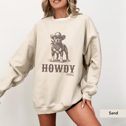 Howdy Pitbull Cowboy SweatShirt, Pitbull sweatshirt, Pitbull, Pitbull mom, Dog Cowboy, pittie, Pitbull Gift, Pitbull shirt, Pitbull Gifts
