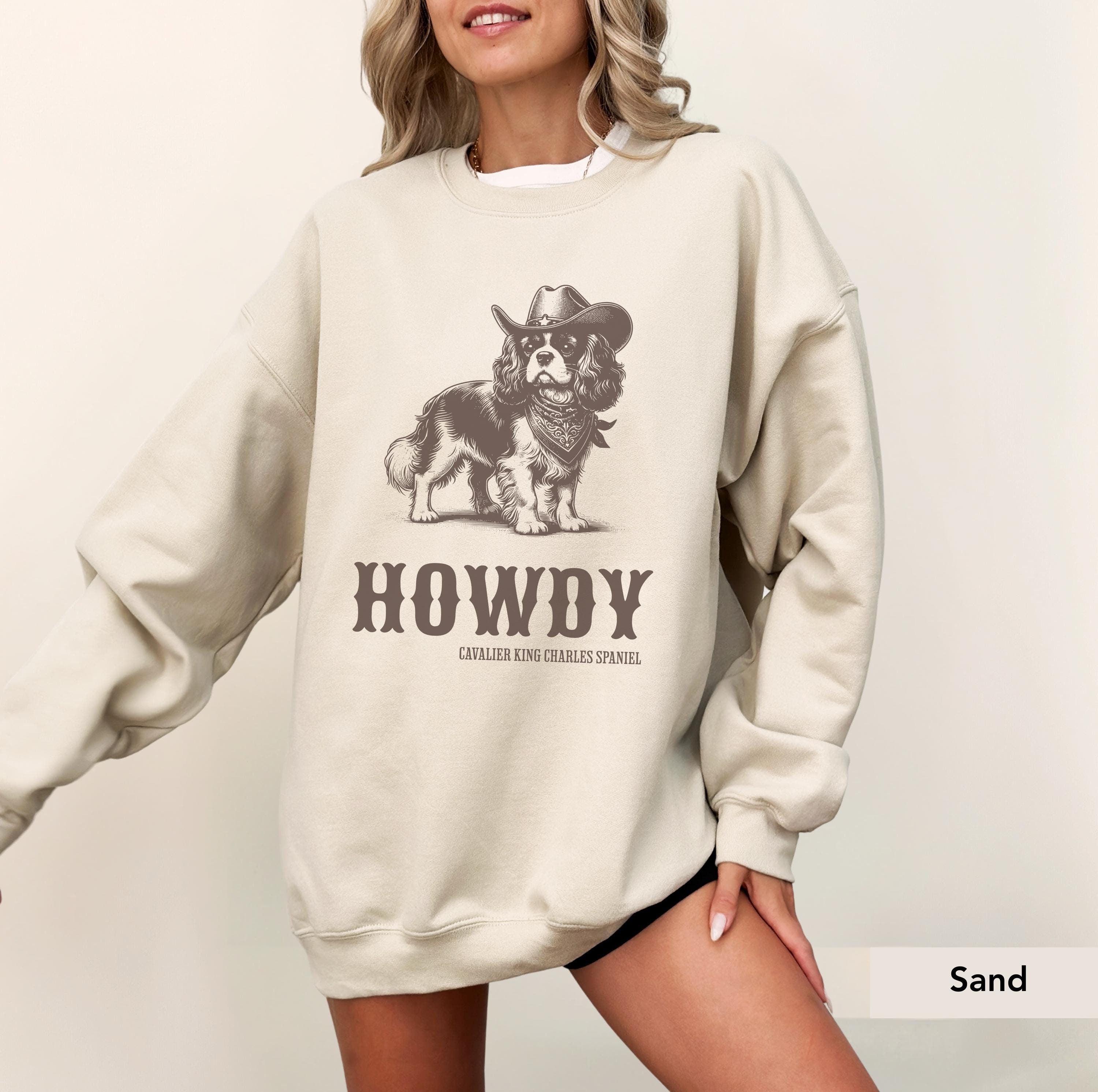 Howdy Cavalier King Charles Spaniel Sweatshirt, Cavalier Spaniel, Cavalier King Charles Spaniel Gift, Cavalier Spaniel mom, Cavalier Cowboy