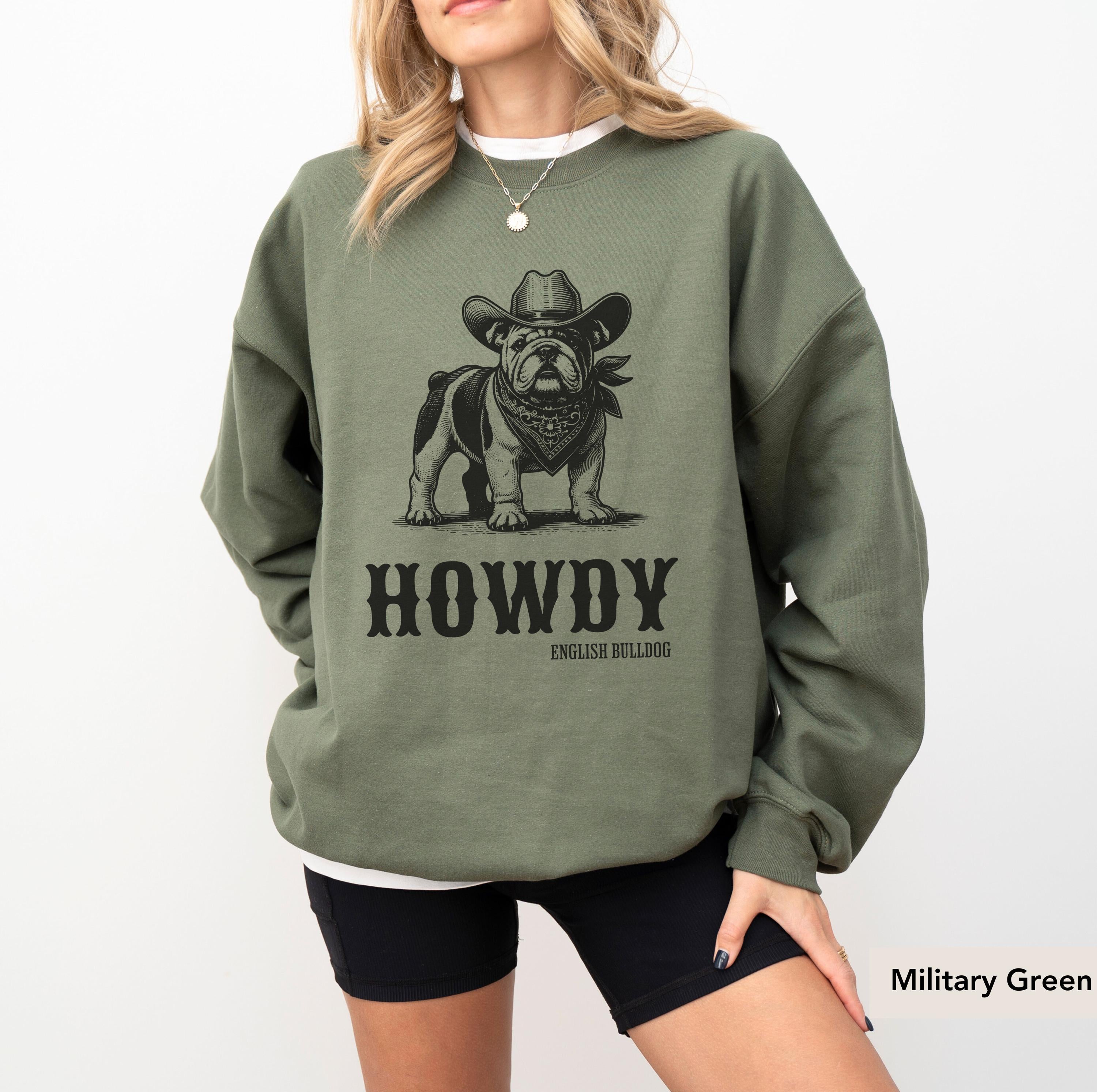 Howdy English Bulldog Sweatshirt, English Bulldog Shirt, English Bulldog gifts, English Bulldog, English Bulldog mom, Bulldog Cowboy