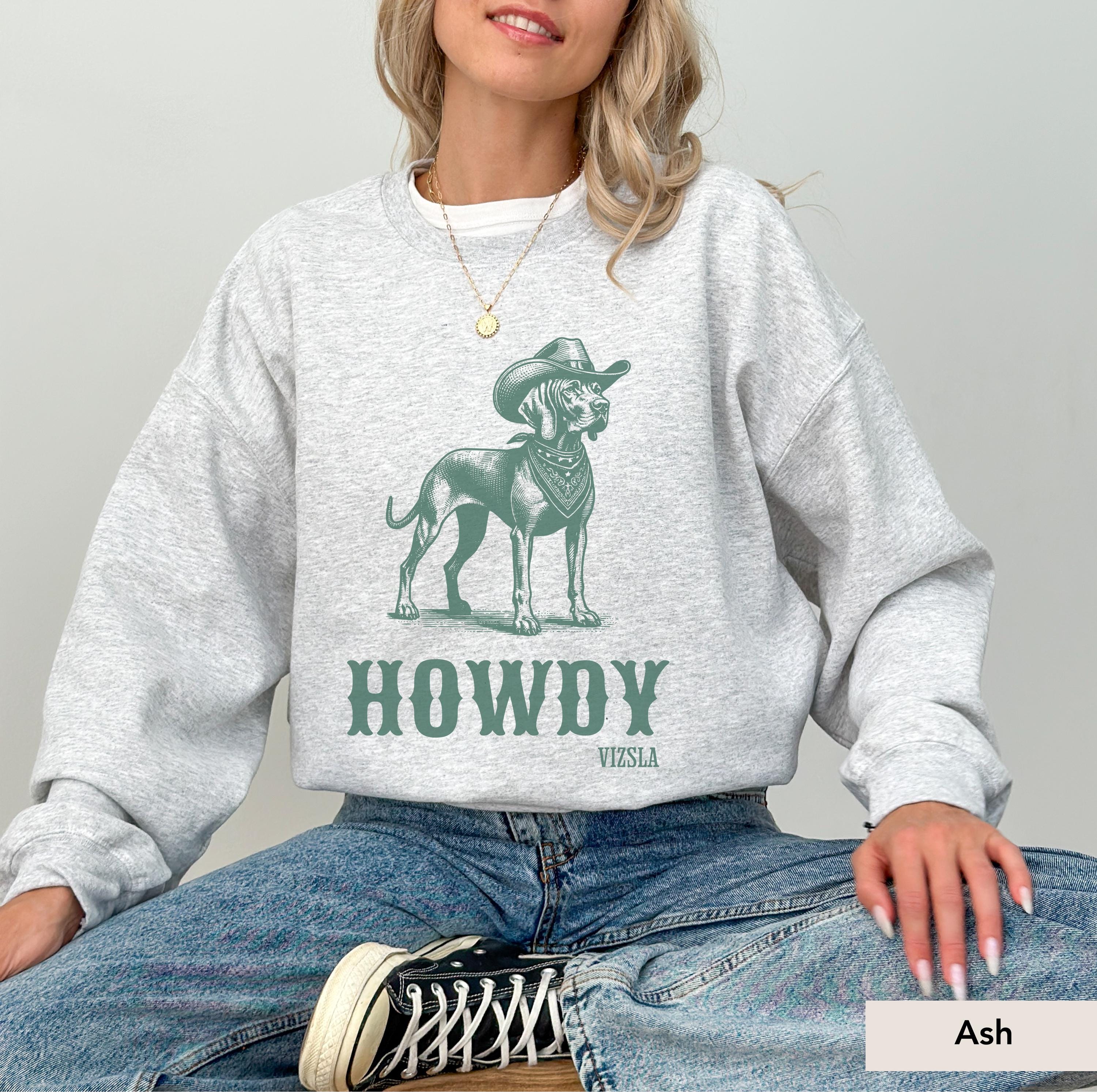 Howdy Vizsla Cowboy Sweatshirt, Vizsla, Vizsla mom, Vizsla shirt, Vizsla SweatShirt, Vizsla Lover Gift, Hungarian Vizsla