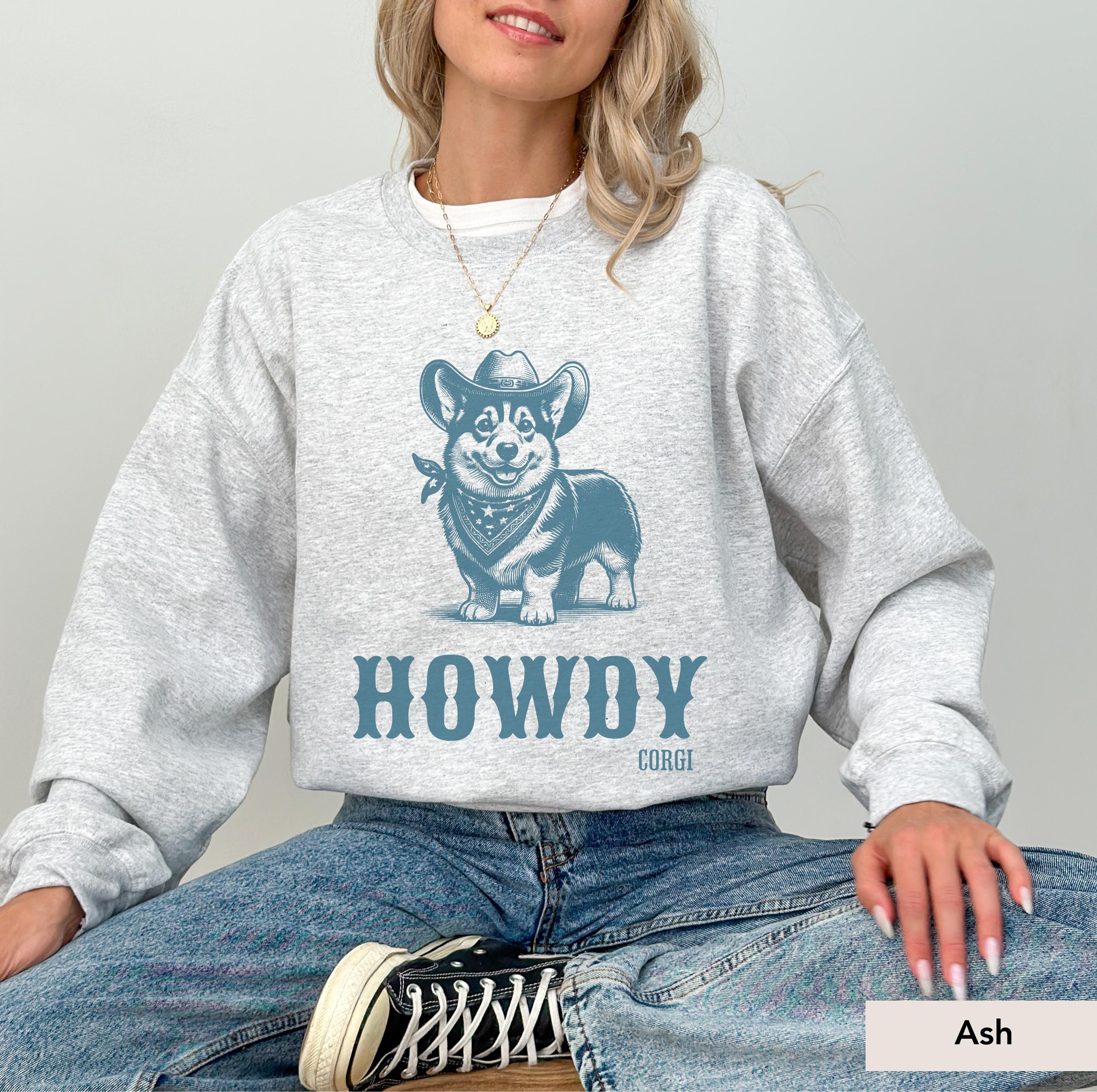 Howdy Corgi Cowboy Sweatshirt, Corgi shirt, Corgi, Dog Cowboy Shirt, Corgi mom, Corgi gift, Dog Western, Corgi lover, Corgi