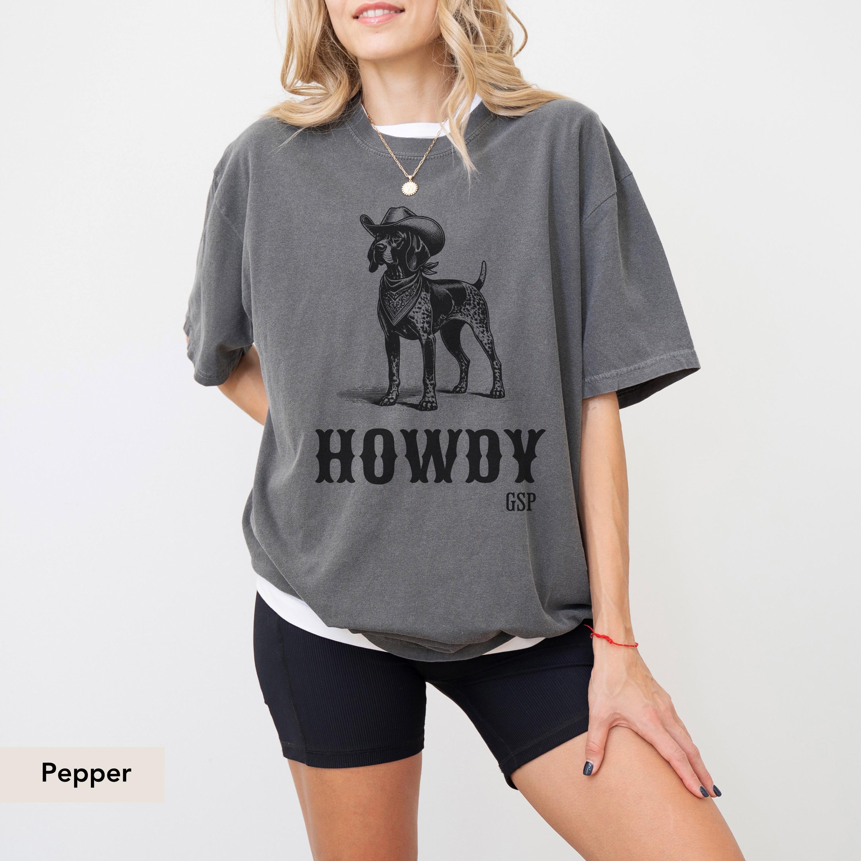 Howdy German Shorthaired Pointer Cowboy Shirt, GSP Shirt, German Shorthaired Pointer Gifts, GSP, Dog Cowboy Shirt, GSP Gifts, pointer