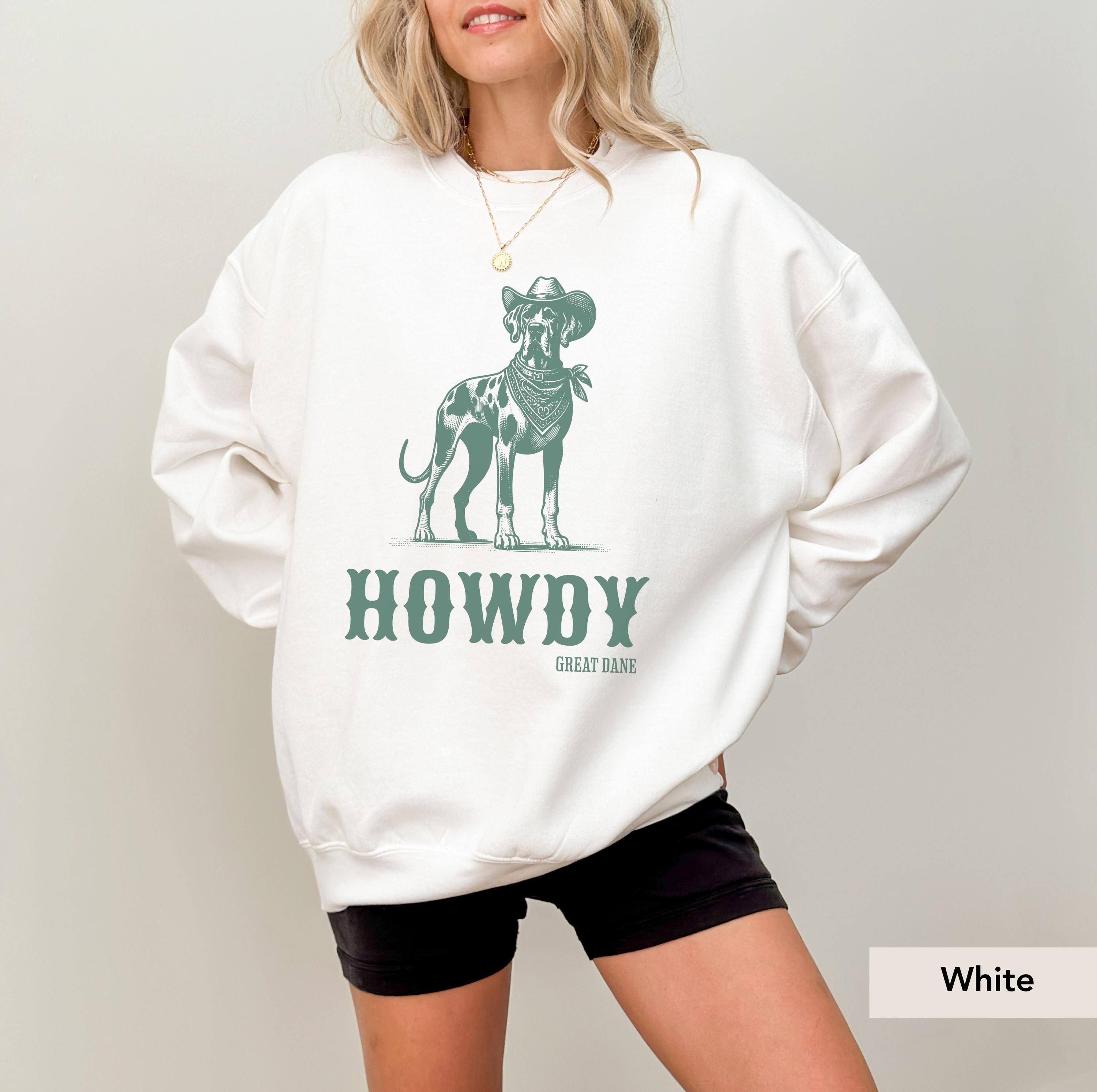 Howdy Great Dane Cowboy Sweatshirt, Great Dane Sweatshirt, Great Dane mom, Great Dane gift, Great Dane, Great Dane Shirt, Great Dane Gifts