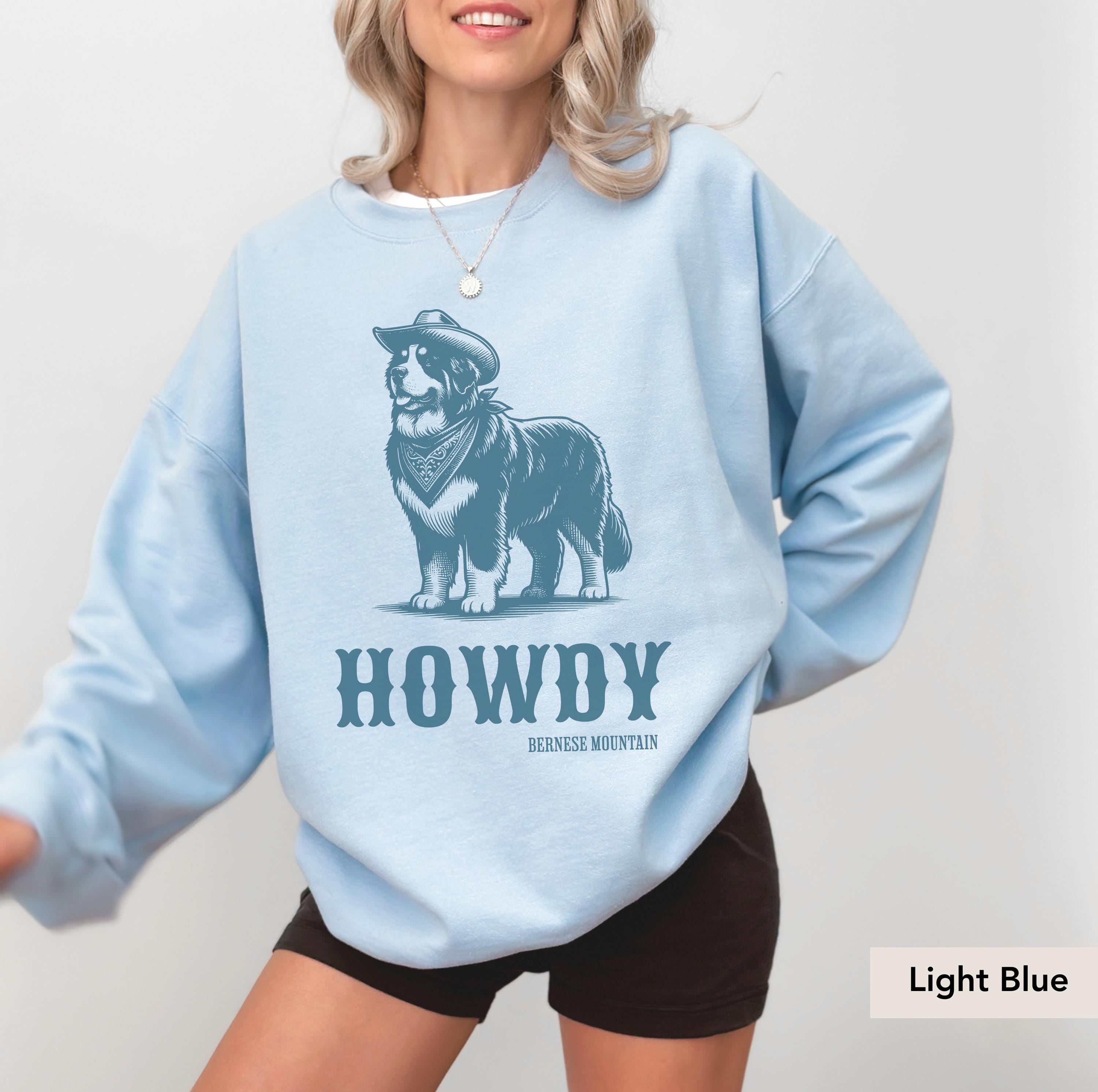 Howdy Bernese Mountain Sweatshirt, Bernese Mountain, Bernese Mountain Dog sweater, Bernese Mountain mom,Bernese Mountain, Howdy Dog Cowboy