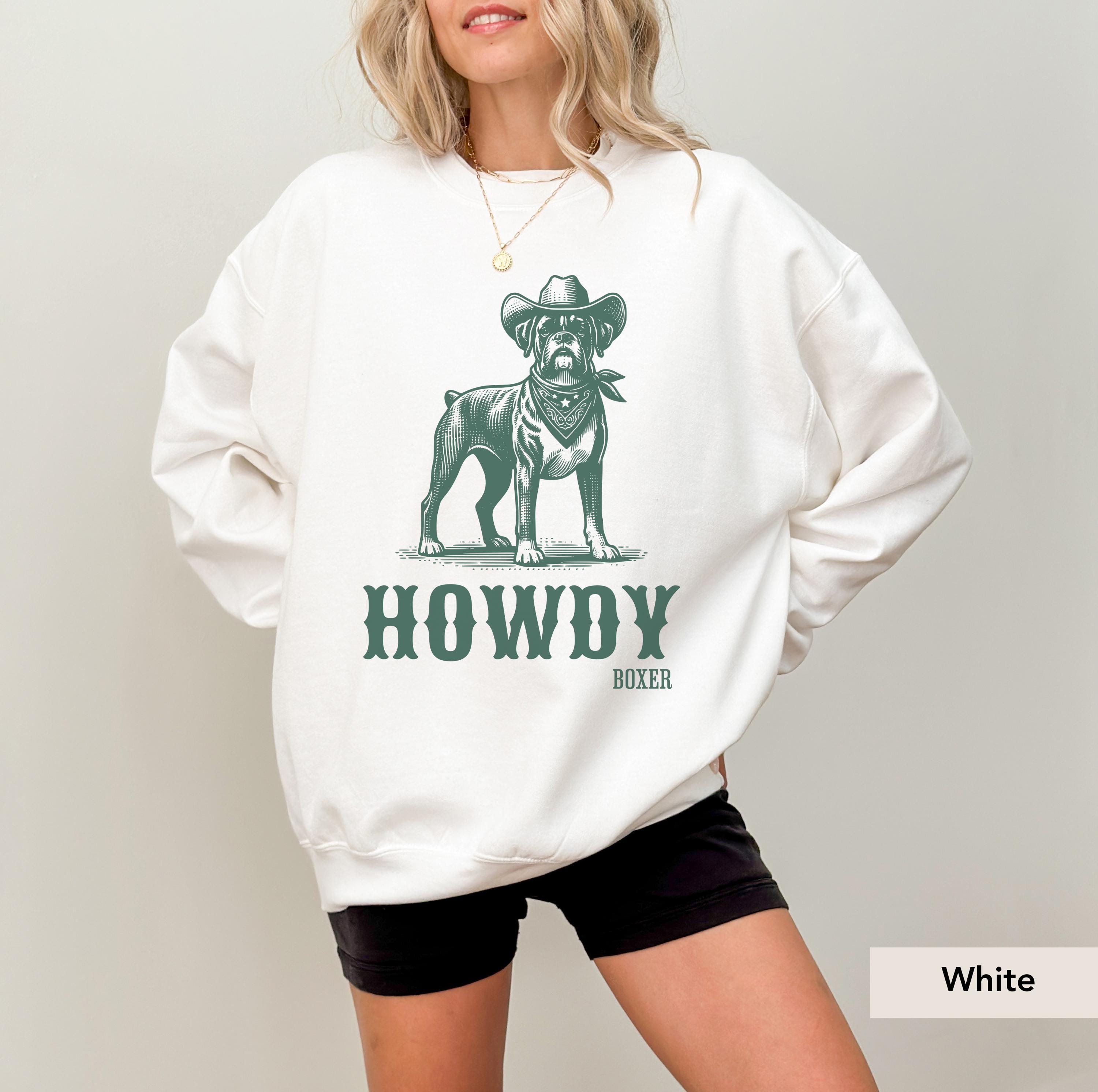 Howdy boxer dog Cowboy Sweatshirt, boxer dog shirt, Boxer, boxer dog gifts, boxer dog mom, boxer dog gift, Dog Western Sweatshirt