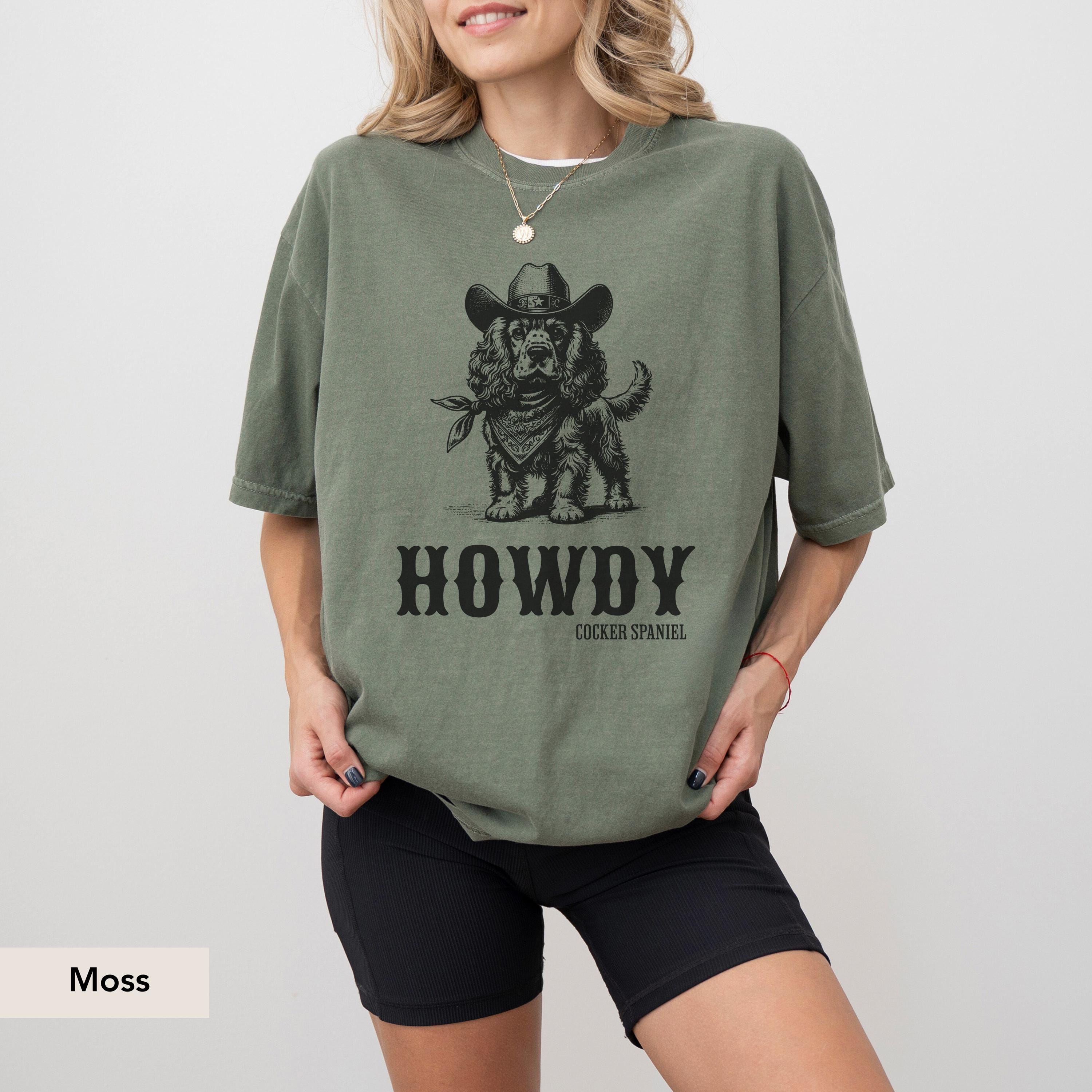Howdy Cocker Spaniel Comfort colors Shirt, Cocker Spaniel Shirt, Spaniel, American Cocker Spaniel, Cocker Spaniel Shirt, Spaniel Cowboy