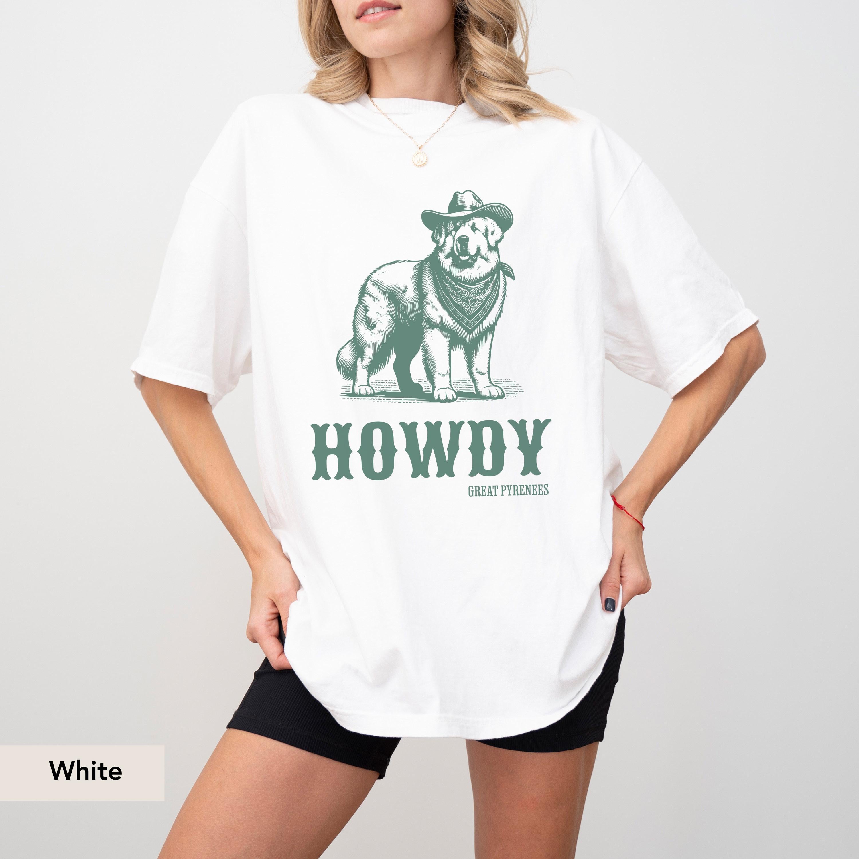 Howdy Great Pyrenees Comfort Colors Shirt, Pyrenees shirt, Pyrenees gift, Great Pyrenees t shirt, Pyrenees dog lover, Great Pyrenees