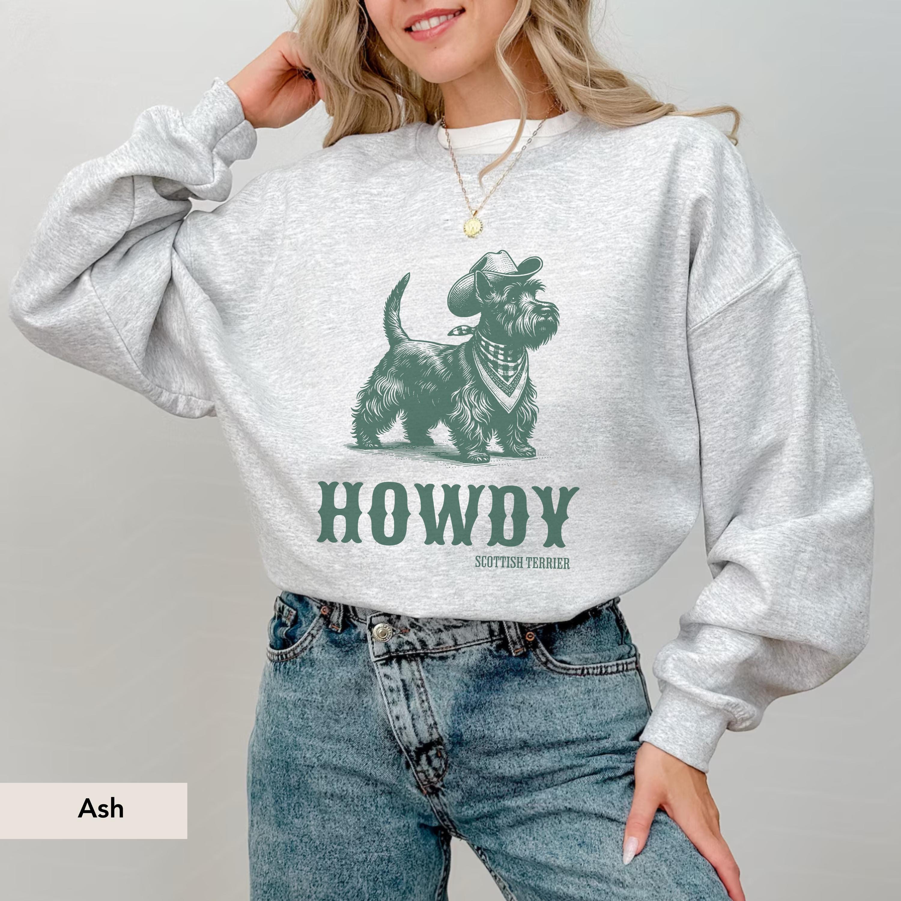 Howdy Scottish Terrier Sweatshirt, Scottish Terrier, Scottish Terrier gift, Scottish Terrier mom, Scottish Terrier sweater, Dog Cowboy