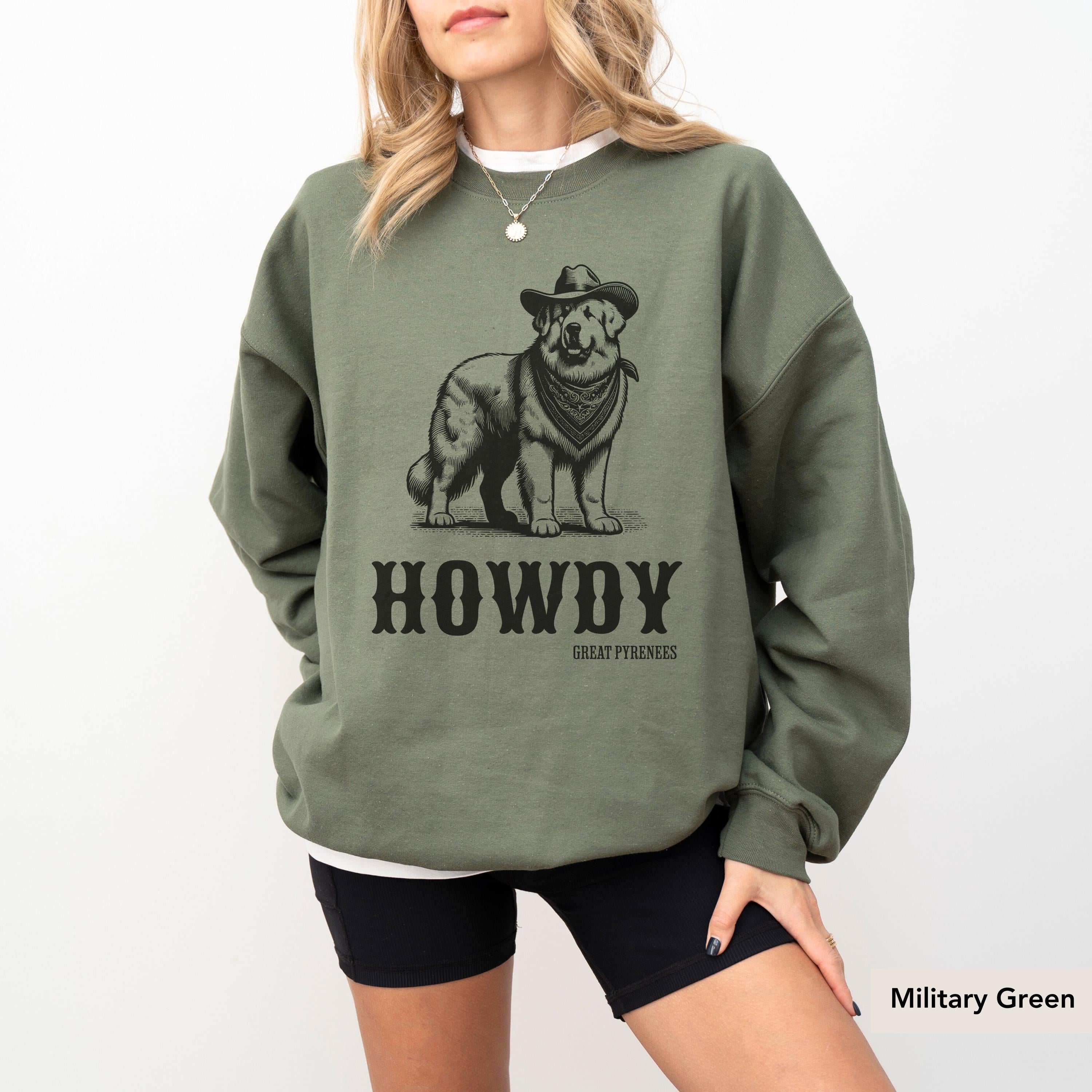 Howdy Great Pyrenees sweatshirt, Pyrenees sweatshirt, Pyrenees gift, Great Pyrenees shirt, Pyrenees dog lover, Great Pyrenees