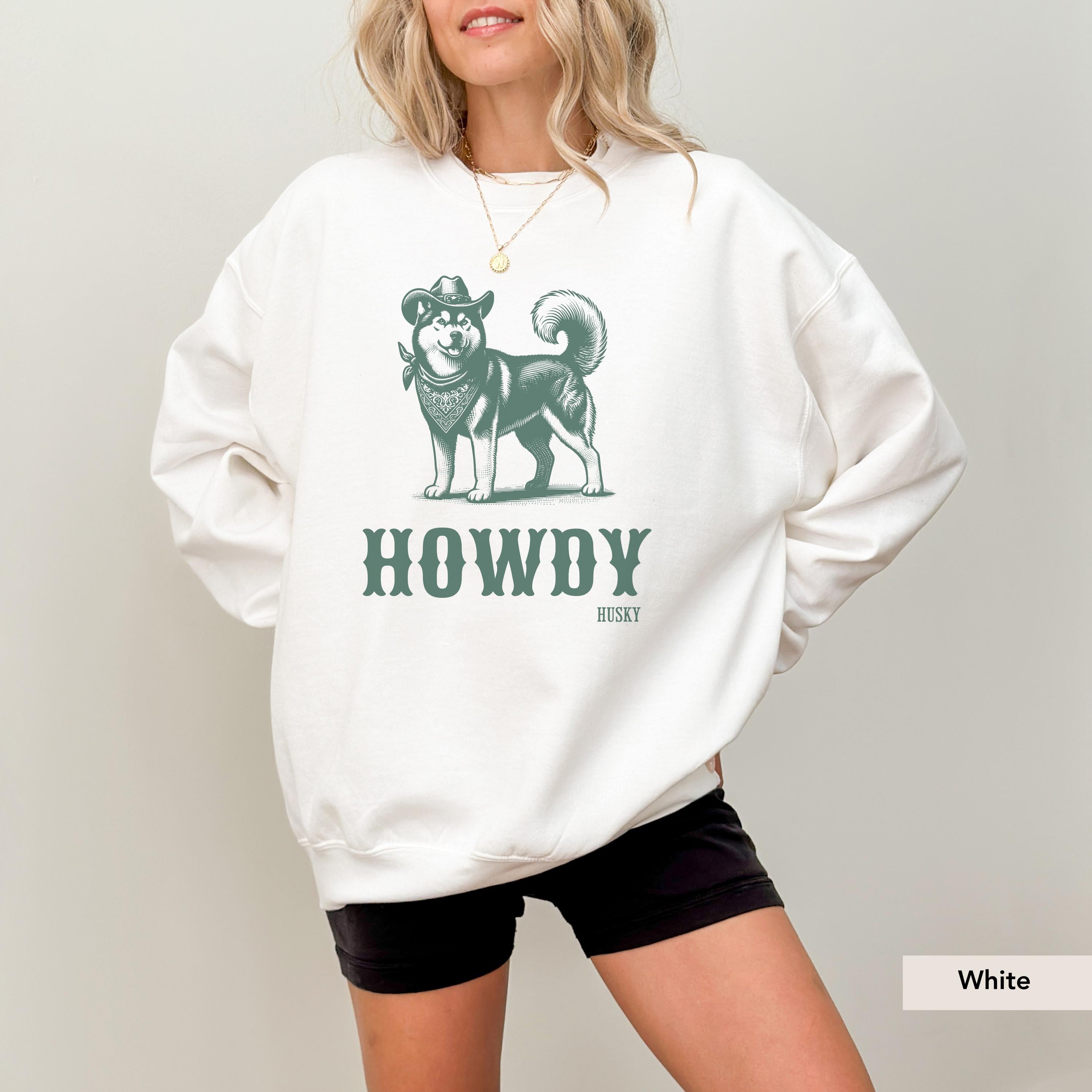 Howdy Husky Sweatshirt, Siberian Husky, Husky, Siberian Husky Sweatshirt, Siberian Husky Shirt, Husky dog mom, Husky Lover gift