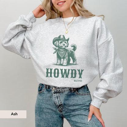 Howdy Maltipoo Sweatshirt, Maltipoo Shirt, Maltipoo Shirt, Gift for Maltipoo Owner, Cute Maltipoo Lover Gifts, Dog Cowboy sweater
